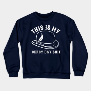 Kentucky 150th Derby Day -Funny Derby saying Crewneck Sweatshirt